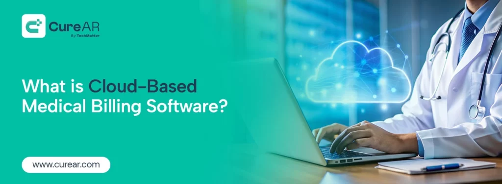 What is Cloud-Based Medical Billing Software?