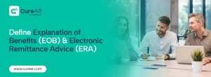 What are Explanation of Benefits (EOB) and Electronic Remittance Advice (ERA)?