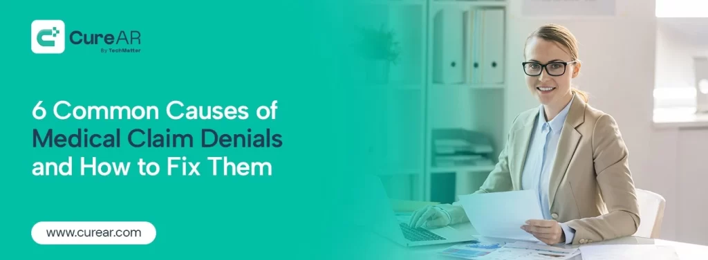 6 Common Causes of Medical Claim Denials and How to Fix Them
